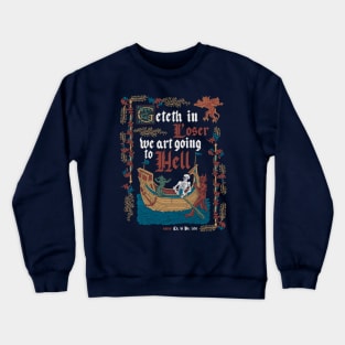 Get in Loser Medieval Style - Retro Vintage English History II Crewneck Sweatshirt